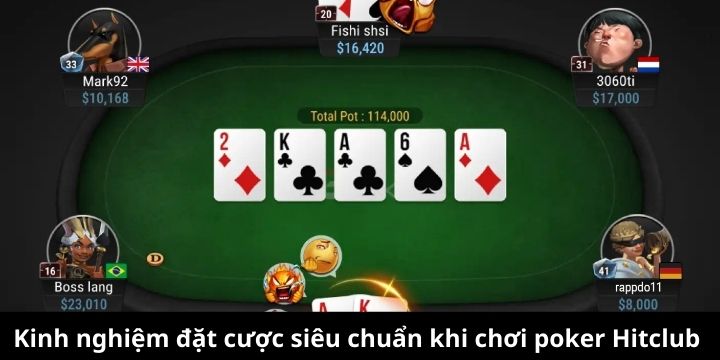 Kinh nghiệm đặt cược siêu chuẩn khi chơi poker Hitclub